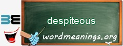 WordMeaning blackboard for despiteous